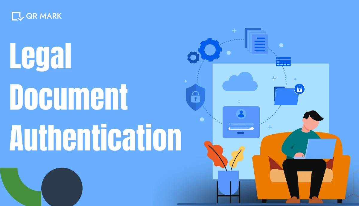 Legal Document Authentication: How to Secure Every Document You Issue